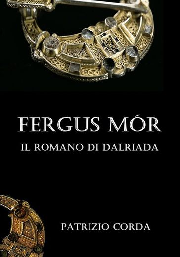 Fergus Mór. Il Romano di Dalriada