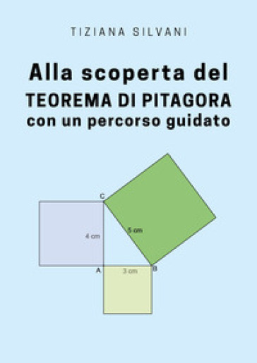 Alla scoperta del teorema di Pitagora con un percorso guidato