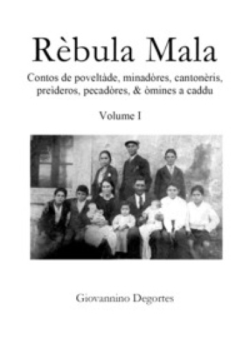 Rèbula mala. Vol. 1: Contos de poveltàde, miranadòres, cantonèris, preìderos, e òmines a caddu