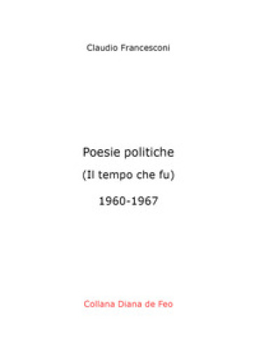 Poesie politiche. Il tempo che fu