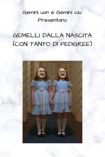 Gemelli dalla nascita (con tanto di pedigree)
