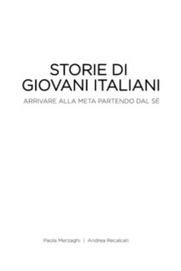 Storie di giovani italiani. Arrivare alla meta partendo dal sé