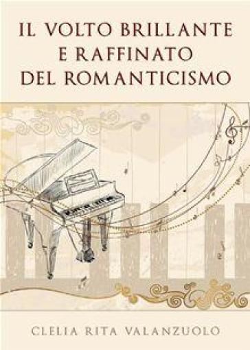 Il volto brillante e raffinato del romanticismo