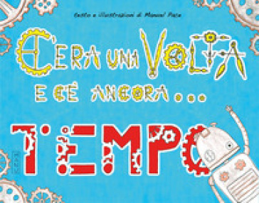 C'era una volta e c'è ancora...tempo