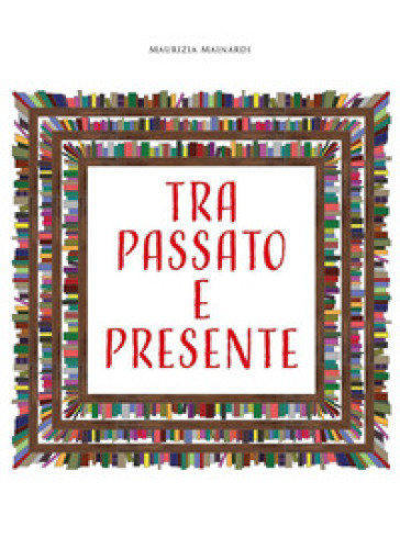 Tra passato e presente