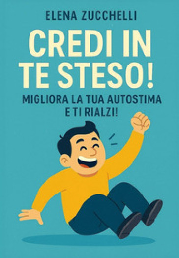 Credi in te steso!
