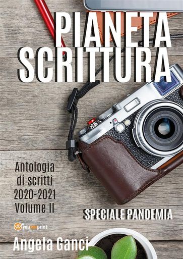 Pianeta scrittura. Antologia di scritti 2020-2021. Volume II