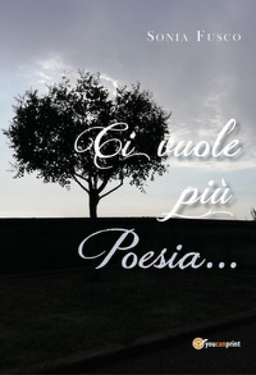 Ci vuole più poesia...