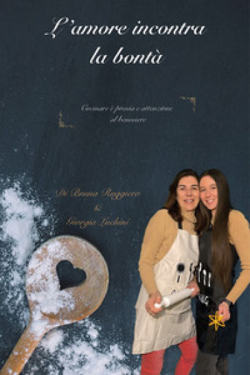 L'amore incontra la bontà