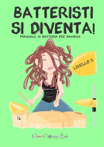 Batteristi si diventa - Livello 2. Manuale di batteria per bambini