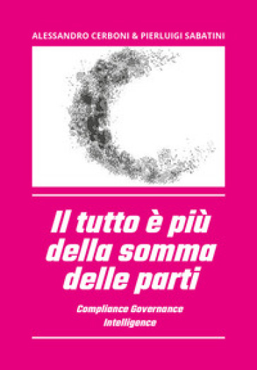 Il tutto è più della somma delle parti. Compliance governance intelligence