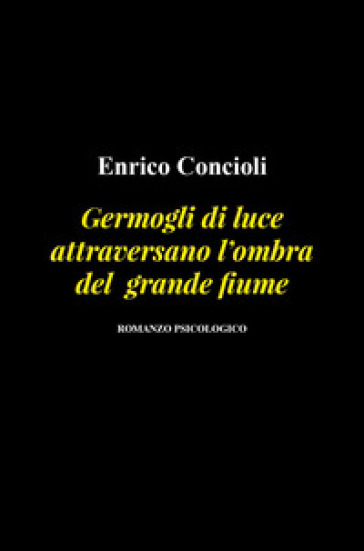 Germogli di luce attraversano l'ombra del grande fiume