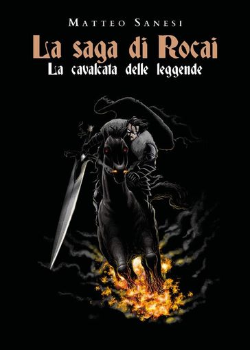 La saga di Rocai. La cavalcata delle leggende