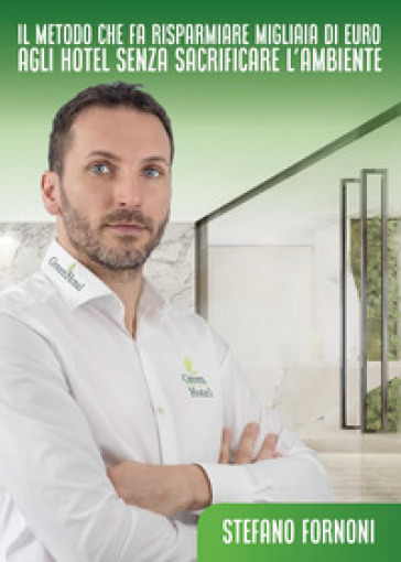 Il metodo che fa risparmiare migliaia di euro agli hotel senza sacrificare l'ambiente
