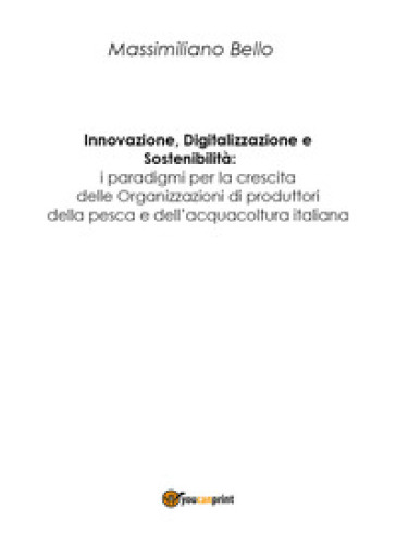 Innovazione, digitalizzazione, sostenibilità: i paradigmi per la cresita delle organizzazioni di produttori della pesca e dell'acquacoltura
