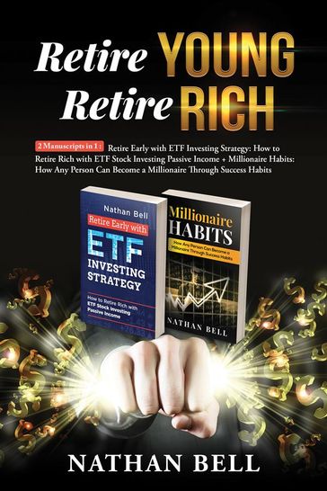 Retire Young Retire Rich: 2 Manuscripts in 1
