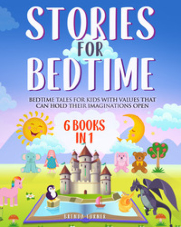 Stories for bedtime. Bedtime tales for kids with values that can hold their imaginations open
