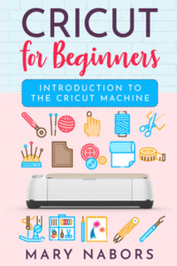 Cricut for beginners. Introduction to the cricut machine