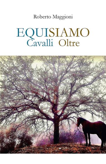 EQUISIAMO. Cavalli Oltre