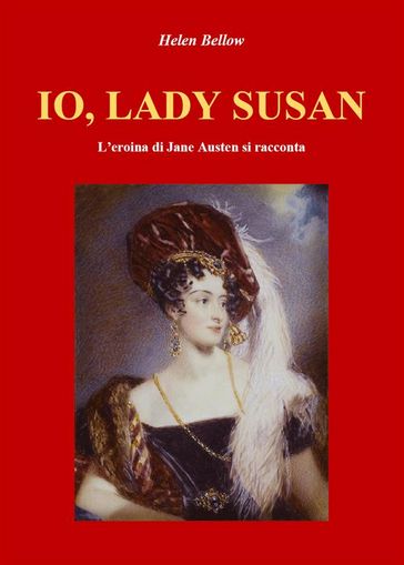 IO, LADY SUSAN. L'eroina di Jane Austen si racconta