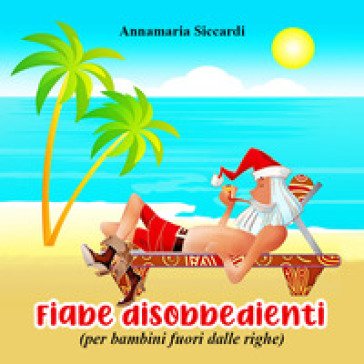 Fiabe disobbedienti (per bambini fuori dalle righe)