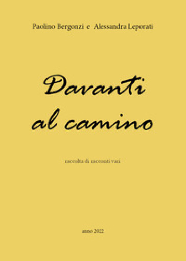 Davanti al camino. Raccolta di racconti vari