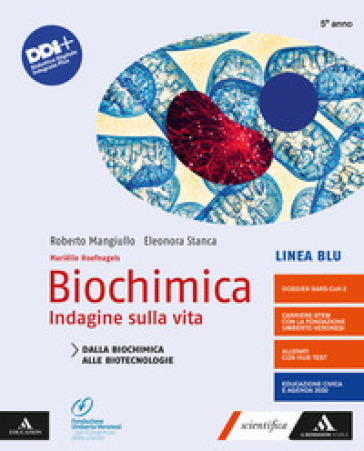 Biochimica. Indagine Sulla Vita. Linea Blu. Dalla Biochimica Alle Biotecnologie. Per Le Scuole Superiori. Con E-Book. Con Espansione Online