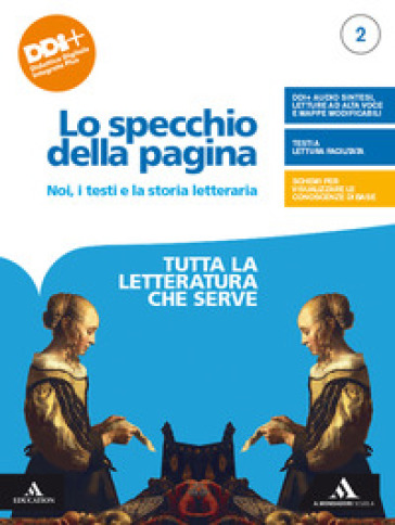 Lo specchio della pagina. Noi, i testi e la storia letteraria. Tutta la letteratura che serve. Per le Scuole superiori. Con e-book. Con espansione online. Vol. 2