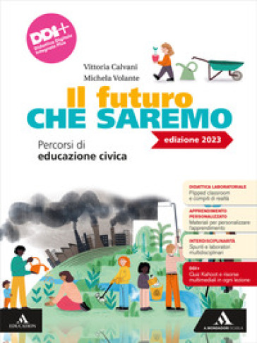 Il futuro che saremo. Percorsi di educazione civica. Per la Scuola media. Con e-book. Con espansione online
