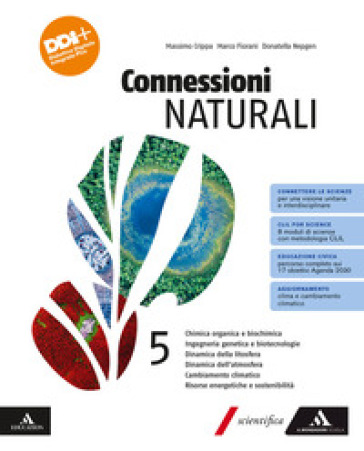 Connessioni Naturali. Per Le Scuole Superiori. Con E-Book. Con Espansione Online. Chimica Organica E Biochimica. Ingegneria Genetica E Biotenologia. ... Litosfera. Cambiamento Climatico... (Vol. 5)