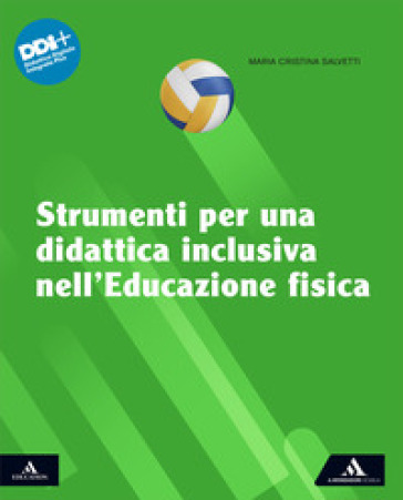 Sport=Salute. Strumenti per una didattica inclusiva nell'Educazione fisica. Per la Scuola media. Con e-book. Con espansione online