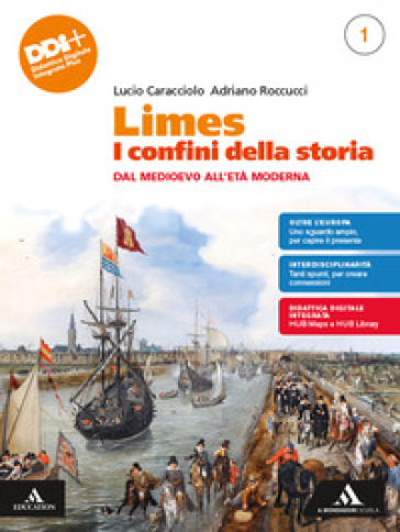 Limes. I confini della storia. Per le Scuole superiori. Con e-book. Con espansione online. Vol. 1: Dal Medioevo all'Età Moderna
