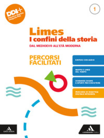 Limes. I confini della storia. Percorsi facilitati. Per le Scuole superiori. Con e-book. Con espansione online. Vol. 1: Dal Medioevo all'Età Moderna