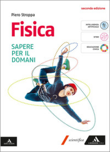 Fisica. Sapere per il domani. Volume per il 1° biennio delle Scuole superiori. Con e-book. Con espansione online