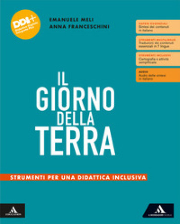 Il giorno della terra. Temi e strumenti di geografia. Strumenti per una didattica inclusiva. Per le Scuole superiori. Con e-book. Con espansione online-0