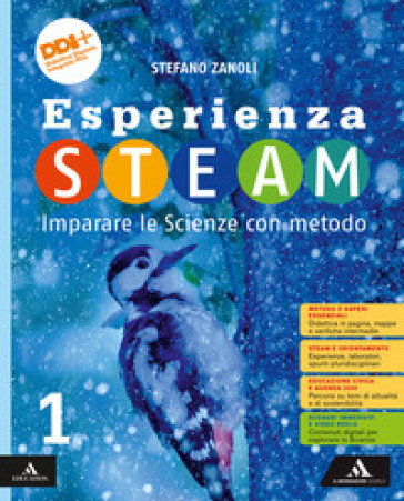 Esperienza STEAM Imparare le Scienze con metodo. Per la Scuola media. Con e-book. Con espansione online. Vol. 1