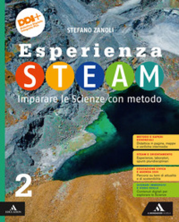 Esperienza STEAM Imparare le Scienze con metodo. Per la Scuola media. Con e-book. Con espansione online. Vol. 2