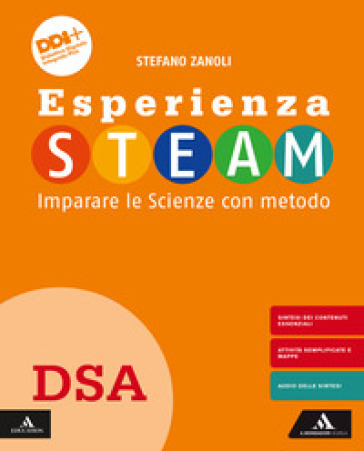 Esperienza STEAM Imparare le Scienze con metodo. DSA. Per la Scuola media. Con e-book. Con espansione online