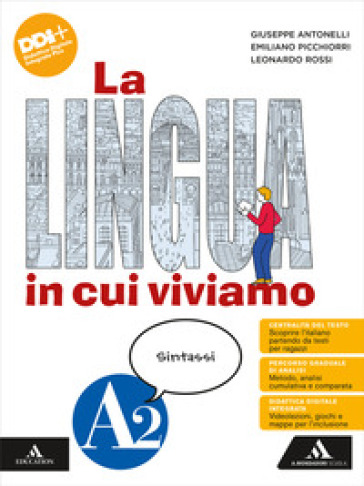La lingua in cui viviamo. Per la Scuola media. Con e-book. Con espansione online. Vol. A2: Sintassi