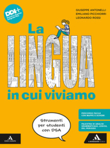La lingua in cui viviamo. Strumenti per studenti con DSA. Per la Scuola media. Con e-book. Con espansione online