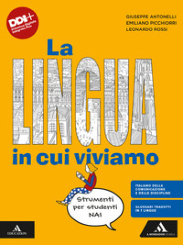La lingua in cui viviamo. Strumenti per studenti NAI. Per la Scuola media. Con e-book. Con espansione online