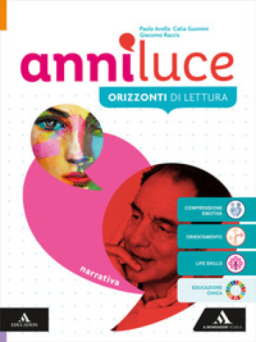 Anni luce. Narrativa. Per le Scuole superiori. Con e-book. Con espansione online. Vol. 1