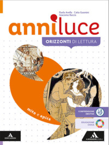 Anni luce. Mito ed epica. Per le Scuole superiori. Con e-book. Con espansione online