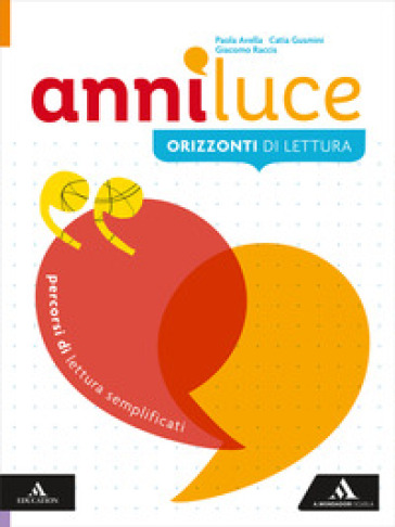 Anni luce. Percorsi semplificati di lettura. Per le Scuole superiori. Con e-book. Con espansione online