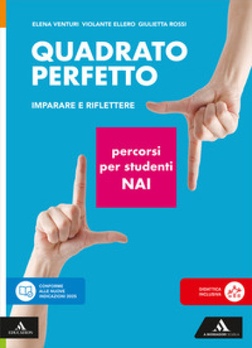 Quadrato perfetto. Imparare e riflettere. Percorsi per studenti NAI. Per la Scuola media. Con e-book. Con espansione online