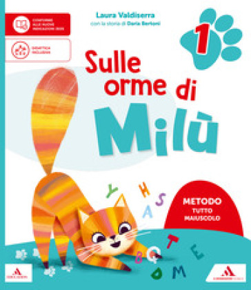 Sulle orme di Milù. Metodo Tutto maiuscolo. Con Letture e Grammatica, Quaderno di Scrittura, Matematica, Storia Geografia Scienze e Tecnologia, Quaderno dei primi giorni, Informatica. Per la 1 ¿ classe della Scuola elementare. Con Quaderno Valutazione e Testi semplificati e facilitati. Con e-book. Vol. 1