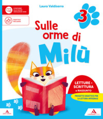 Sulle orme di Milù. Con Letture, Scrittura e Riassunto, Grammatica, Matematica, Storia, Geografia, Scienze e Tecnologia, Quaderno Valutazione. Per la 3 ¿ classe della Scuola elementare. Con Quaderno Valutazione e Testi semplificati e facilitati. Con e-book. Vol. 3
