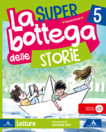 La SUPER bottega delle storie. Con Letture, Grammatica, Quaderno dei Laboratori. Per la 5 ¿ classe della Scuola elementare. Con Quaderno valutazione. Con e-book. Vol. 2