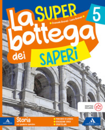 La SUPER bottega dei saperi. Ambito Antropologico. Con Storia, Geografia. Per la 5 ¿ classe della Scuola elementare. Con Quaderno valutazione Storia Geografia. Con e-book. Vol. 2