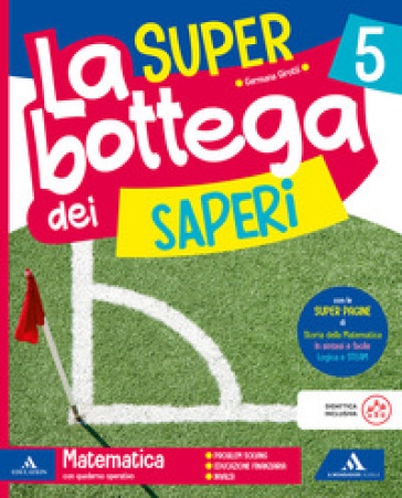 La SUPER bottega dei saperi. Ambito Scientifico. Con Matematica, Scienze, Tecnologia. Per la la 5 ¿ classe della Scuola elementare. Con Quaderno valutazione Matematica Scienze e Tecnologia. Con e-book. Vol. 2